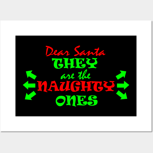 Dear Santa, they are the NAUGHTY ONES Wall Art by King Chris